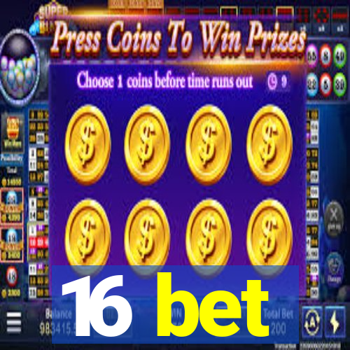 16 bet